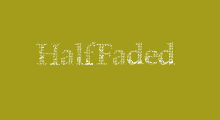 Half Faded Font Family Free Download
