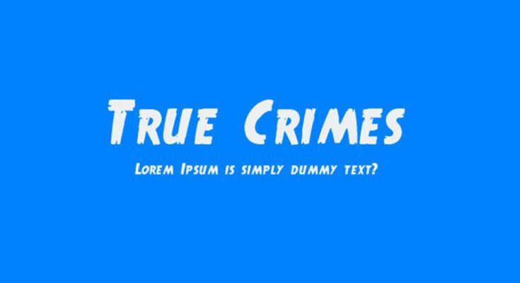 True Crimes Font Family Free Download